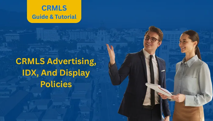 CRMLS Advertising, IDX, And Display Policies CRMLS Advertising, IDX, And Display Policies