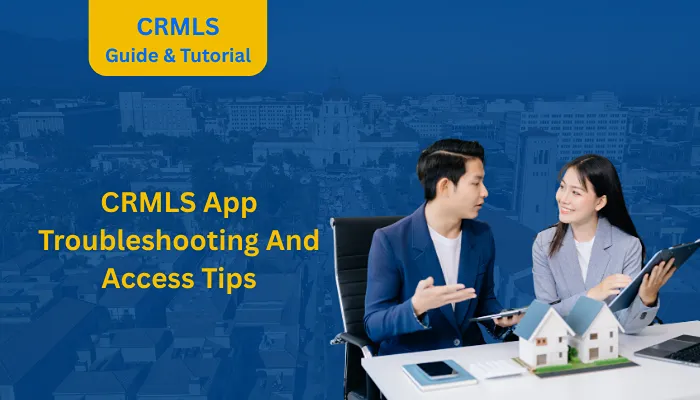 CRMLS App Troubleshooting And Access Tips CRMLS App Troubleshooting And Access Tips