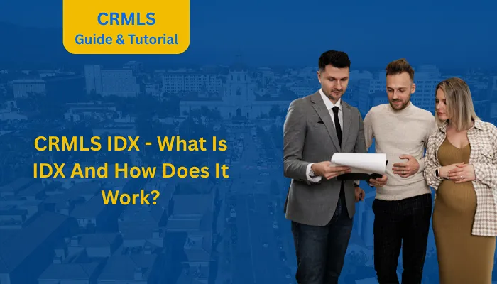 CRMLS IDX - What Is IDX And How Does It Work? CRMLS IDX - What Is IDX And How Does It Work?