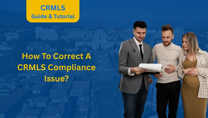 How To Correct A CRMLS Compliance Issue?