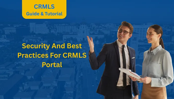 Security And Best Practices For CRMLS Portal Security And Best Practices For CRMLS Portal